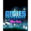 ??Cities: Skylines -After Dark- Оригинальный ключ Steam