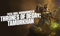 🔥Total War: WARHAMMER III Tamurkhan Thrones of Decay🔑