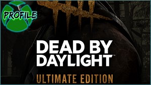 Dead by Daylight: ULTIMATE EDITION XBOX ONE/Series