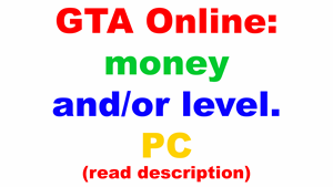 GTA Online деньги и/или уровень. ПК (читайте описание)✅