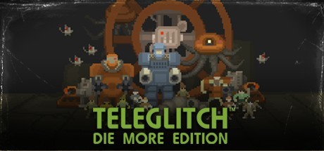 Скриншот Teleglitch: Die More Edition