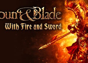 Обложка Mount & Blade: With Fire & Sword 🔑STEAM КЛЮЧ ✔️РФ+СНГ