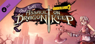 Borderlands 2: Tiny Tina's Assault on Dragon Keep (DLC)