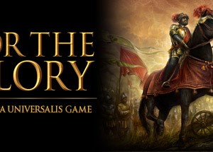 For The Glory: A Europa Universalis Game (STEAM/RU/CIS)