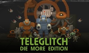 Teleglitch: Die More Edition [Region Free/ROW] Ключ