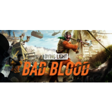 Dying Light: Bad Blood (Steam | Region Free)