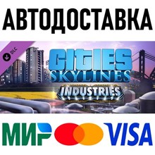 Cities: Skylines - Industries * STEAM Russia 🚀 AUTO
