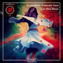Elian West - Forever Your (Yuri Pike Remix)