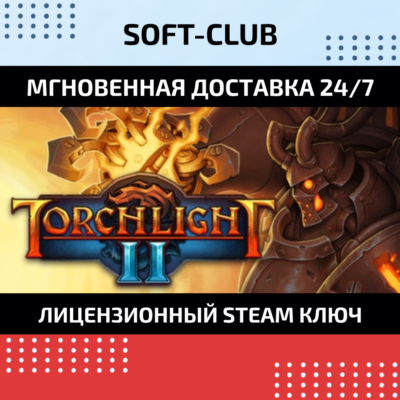 Torchlight II 2 (Steam KEY/РФ+СНГ)