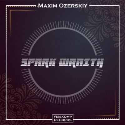 Maxim Ozerskiy - Spark Wraith (Original Mix)