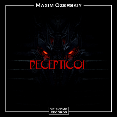 Maxim Ozerskiy - Decepticon (Original Mix)