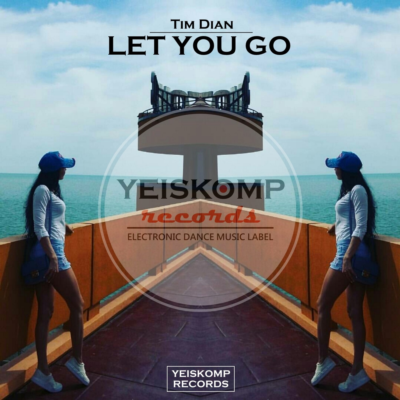 Tim Dian - Let You Go (Original Mix)