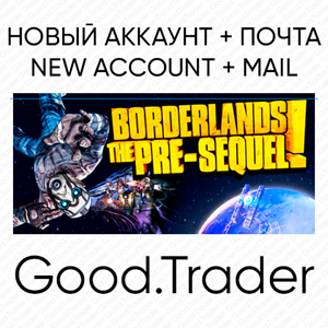Borderlands: The Pre-Sequel - новый акк + гарантия