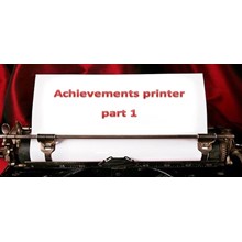 Achievements printer part 1 (Steam key/Region free)