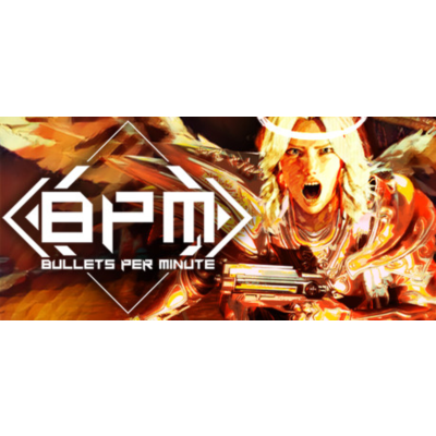 BPM: BULLETS PER MINUTE ACCESS  - Steam Access OFFLINE