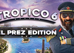 Обложка Tropico 6 - El Prez Edition 🔑STEAM КЛЮЧ 🔥РФ+СНГ