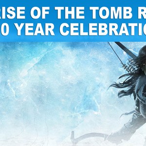 Rise of the Tomb Raider: 20 Year Celebration [STEAM]