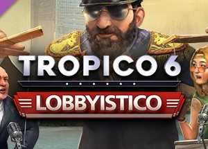 Tropico 6 - Lobbyistico (DLC) STEAM КЛЮЧ / РОССИЯ + МИР
