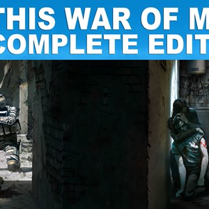 This War of Mine: Complete Edition [STEAM] Активация