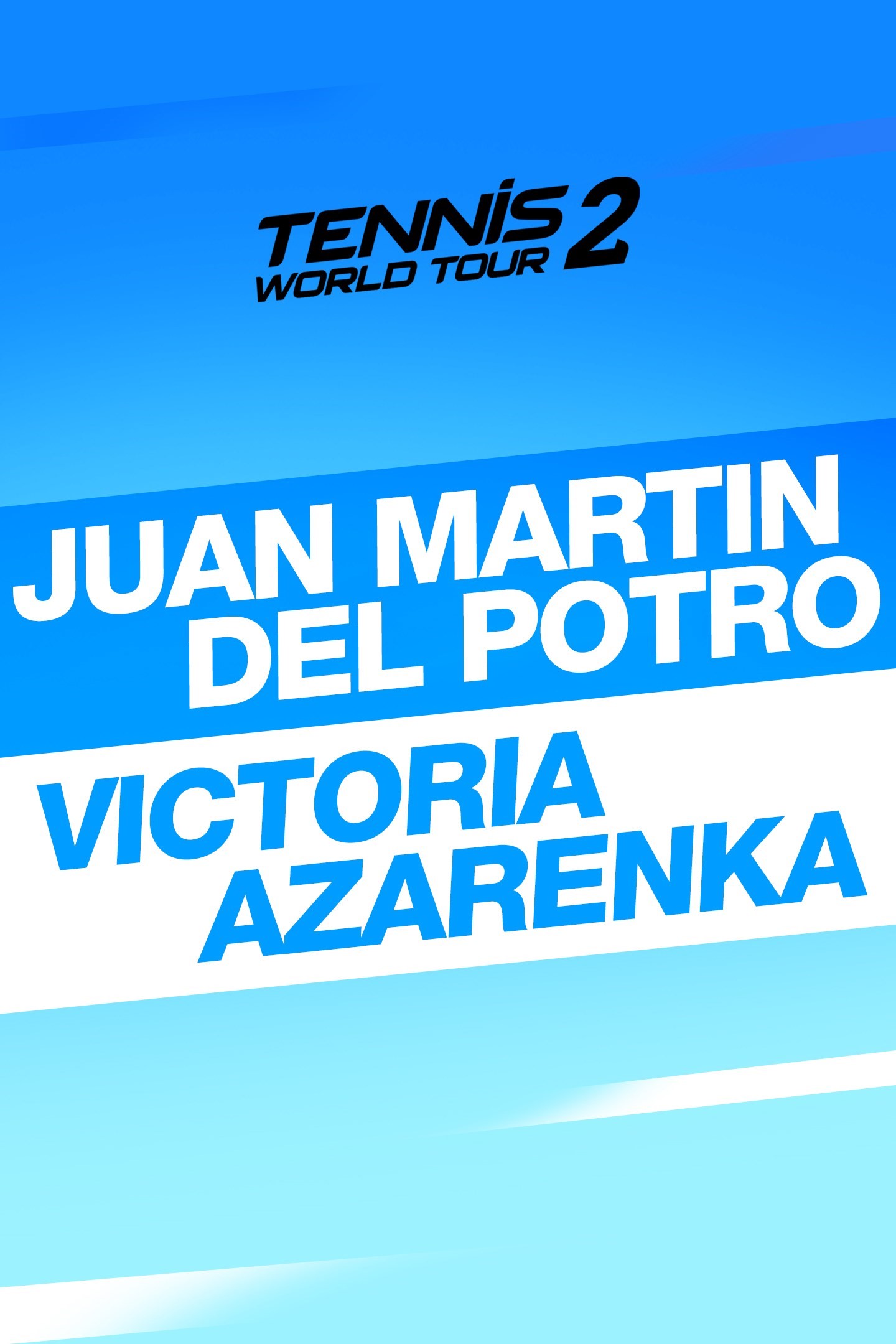 Tennis World Tour 2 - Juan Martin Del Potro & Victoria Azarenka
