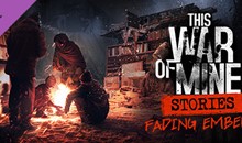 This War of Mine: Stories - Fading Embers (DLC) STEAM