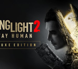 Обложка DYING LIGHT 2 STAY HUMAN DELUXE