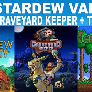 ⛏ Stardew Valley + Graveyard Keeper + Terraria [STEAM]