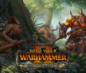 TOTAL WAR WARHAMMER 2 II THE SILENCE AND THE FURY