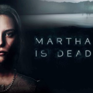 Martha Is Dead (БЕЗ АКТИВАТОРА / STEAM  ОФФЛАЙН)