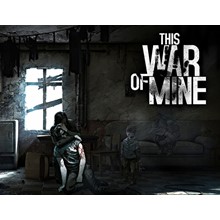 This War of Mine (Steam Key Region Free / GLOBAL)