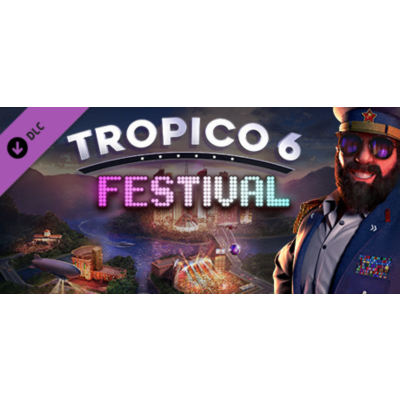 Tropico 6 - Festival (DLC) STEAM КЛЮЧ / РОССИЯ+МИР