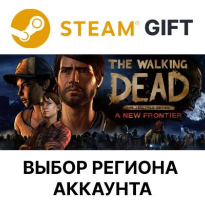 The Walking Dead: A New Frontier STEAM RU KZ UA BY TR AR СНГ Автодоставка
