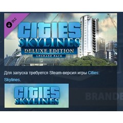 Cities: Skylines - Deluxe Edition Upgrade Pack 💎STEAM