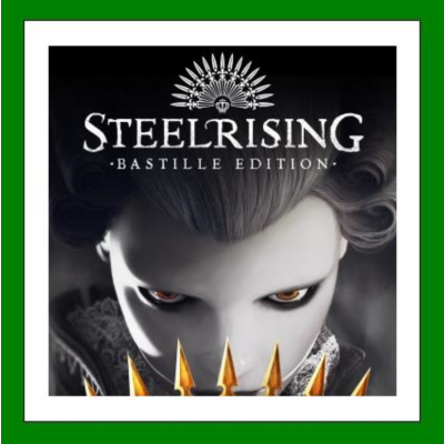 ✅Steelrising - Bastille Edition✔️+ 25 Игр🎁Steam⭐0%💳