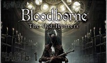 💠 Bloodborne: GOTY (PS5/RU) П1 - Оффлайн