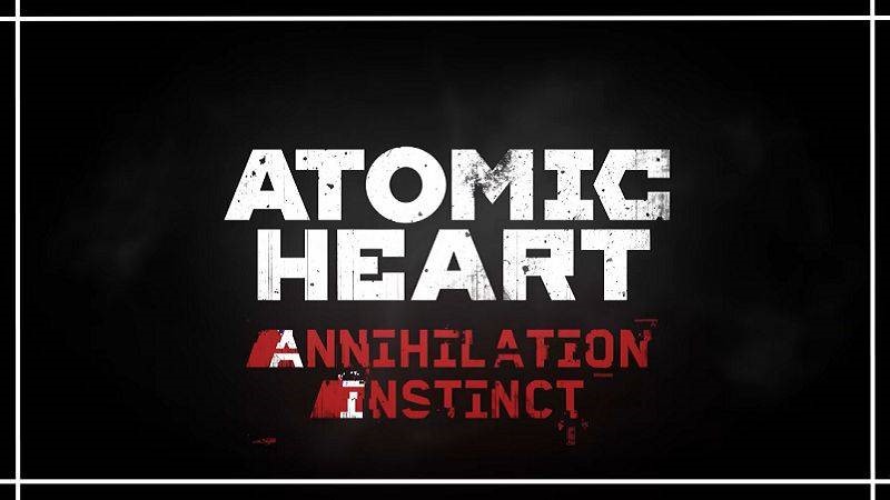 ☢️Atomic Heart Premium Edition+Annihilation Instinct☢️