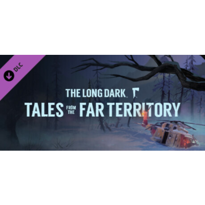 The Long Dark: Tales from the Far Territory