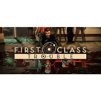 First Class Trouble