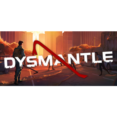 DYSMANTLE