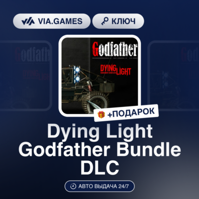 Dying Light Godfather Bundle DLC (Steam Ключ) РФ-СНГ-МИР + ПОДАРОК