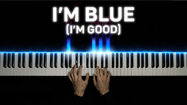 I'm Blue (I'm Good)