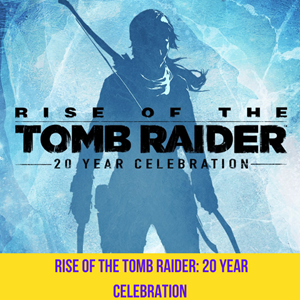 🎁 Rise of the Tomb Raider: 20 Year Celebration 🎁