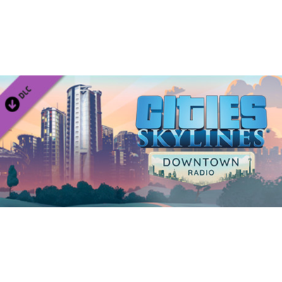 Cities: Skylines - Downtown Radio DLC - STEAM RU