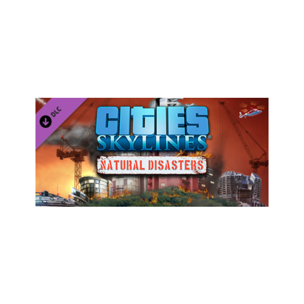 Cities: Skylines — Natural Disasters DLC — STEAM RU