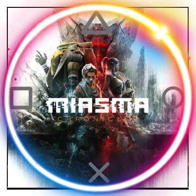 💠 Miasma Chronicles (PS5/RU) (Аренда от 7 дней)