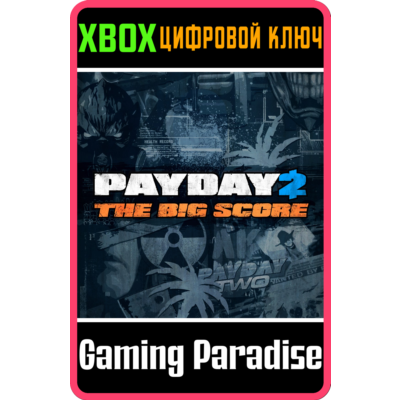 ❗PAYDAY 2 - CRIMEWAVE EDITION - THE BIG SCORE DLC❗XBOX❗