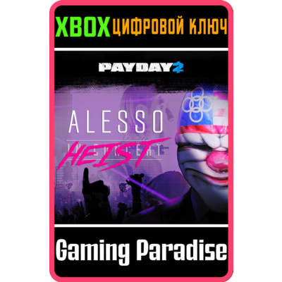 ❗PAYDAY 2: CRIMEWAVE EDITION - The Alesso Heist❗XBOX🔑❗