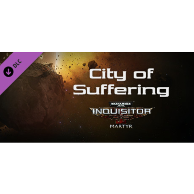 Warhammer 40,000: Inquisitor - Martyr - City of Sufferi