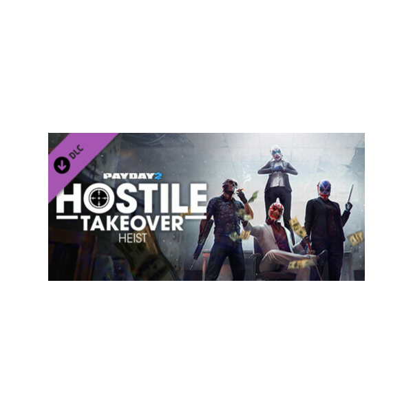 PAYDAY 2: Hostile Takeover Heist DLC * STEAM RU