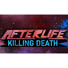 🔥 AFTERLIFE: KILLING DEATH | Steam Россия 🔥